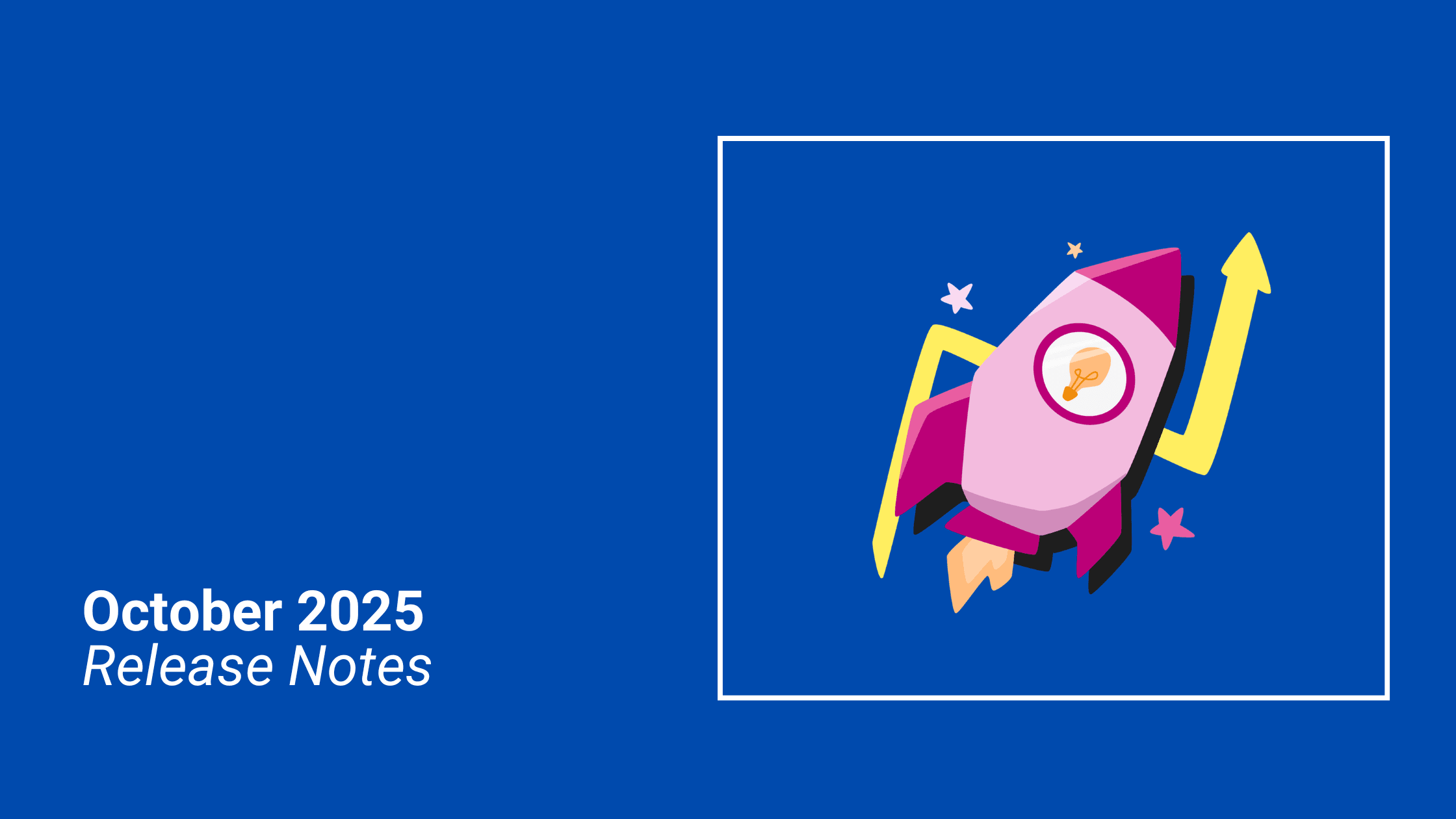 October 2025: Release Notes